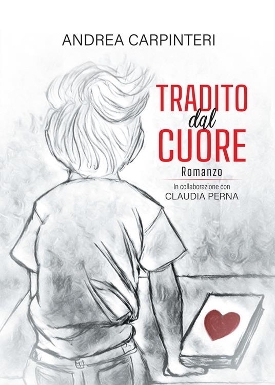 Tradito dal cuore - Andrea Carpinteri - ebook