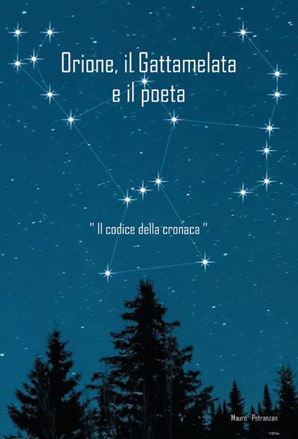 Orione il Gattamelata e il poeta. «Il codice della cronaca» - Mauro Petranzan - ebook