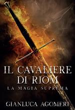Il cavaliere di Riom. La magia suprema