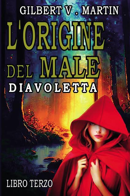 L'origine del male. Diavoletta. Vol. 3 - Gilbert V. Martin - copertina