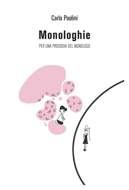 Monologhie. Per una prosodia del monologo - Carla Paolini - copertina