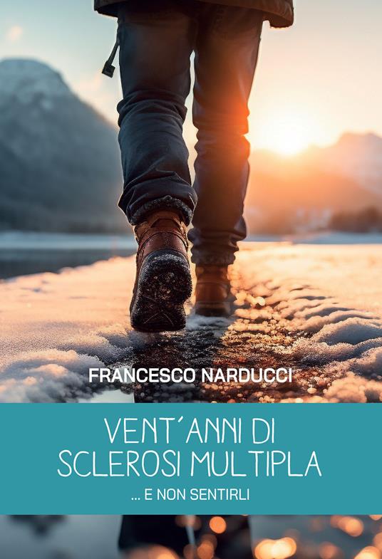 Vent'anni di sclerosi multipla... e non sentirli - Francesco Narducci - copertina