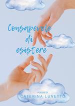 Consapevole di esistere