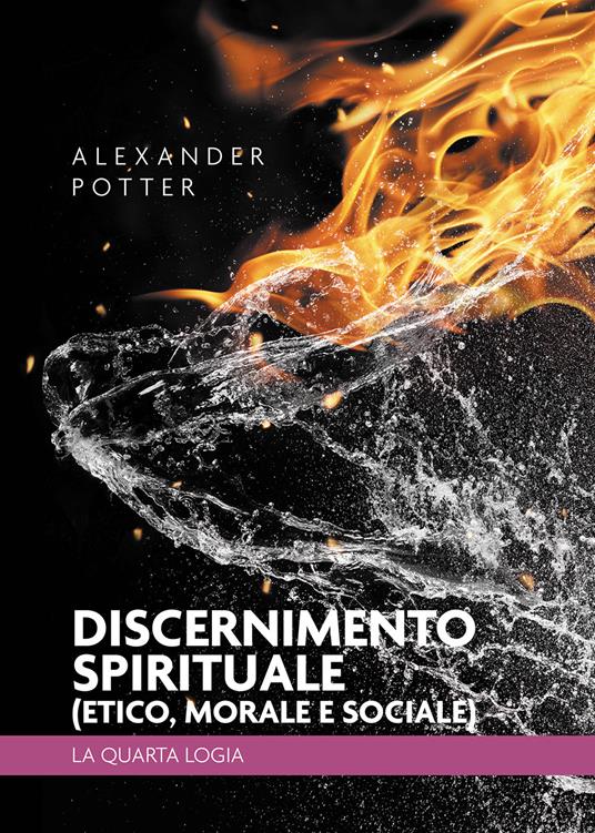 Discernimento spirituale (etico, morale e sociale). La quarta logia - Alexander Potter - copertina