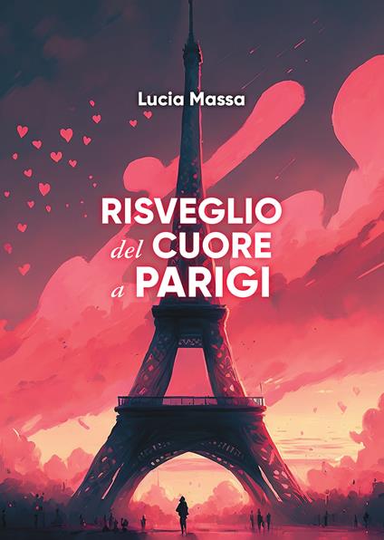Risveglio del cuore a Parigi - Lucia Massa - copertina