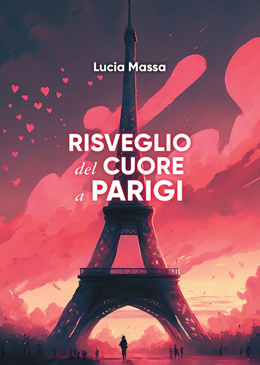 Risveglio del cuore a Parigi - Lucia Massa - copertina