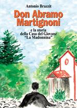 Don Abramo Martignoni e la storia della Casa del Giovane «La Madonnina»