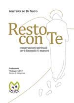 Resto con te. Conversazioni spirituali per i discepoli e i maestri