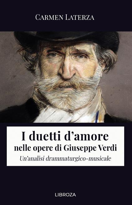 I duetti d'amore nelle opere di Giuseppe Verdi. Un'analisi drammaturgico-musicale - Carmen Laterza - copertina