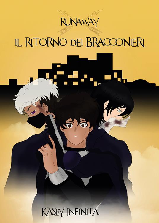 Runaway. Il ritorno dei Bracconieri - Kasey Infinita - copertina