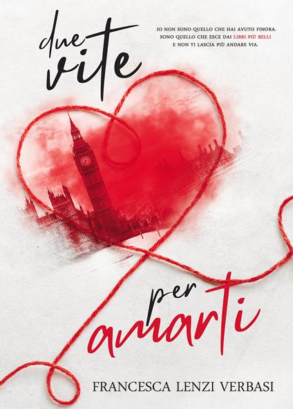 Due vite per amarti - Francesca Lenzi Verbasi - copertina