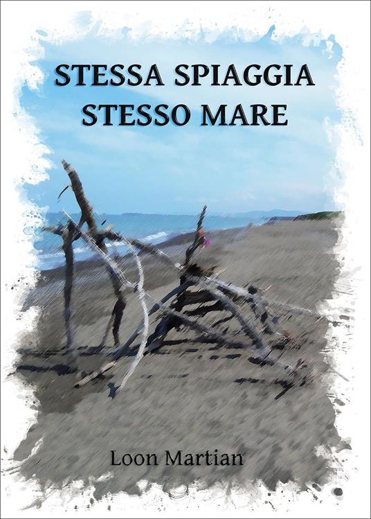 Stessa spiaggia stesso mare - Loon Martian - copertina