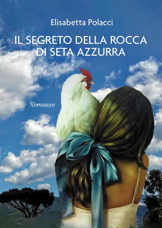 Il segreto della rocca di seta azzurra - Elisabetta Polacci - copertina