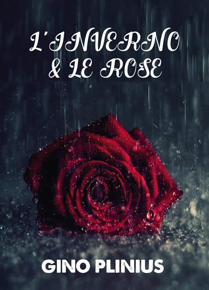 L' inverno e le rose - Gino Plinius - copertina