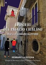 I misteri del palazzo catalano. Diario di Howard Klifford