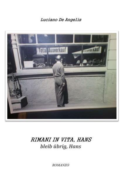 Rimani in vita, Hans. Bleib übrig, Hans - Luciano De Angelis - copertina