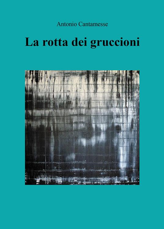 La rotta dei gruccioni - Antonio Cantamesse - copertina