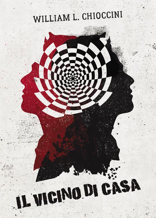 Il vicino di casa - William L. Chioccini - copertina