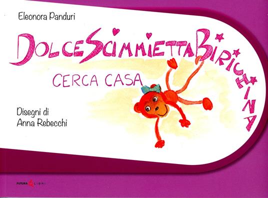 Dolce scimmietta birichina cerca casa - Eleonora Panduri - copertina