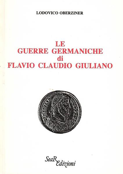 Le guerre germaniche di Flavio Claudio Giuliano - Lodovico Oberziner - copertina