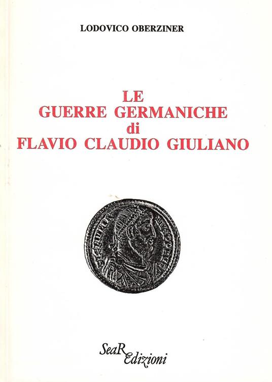 Le guerre germaniche di Flavio Claudio Giuliano - Lodovico Oberziner - copertina