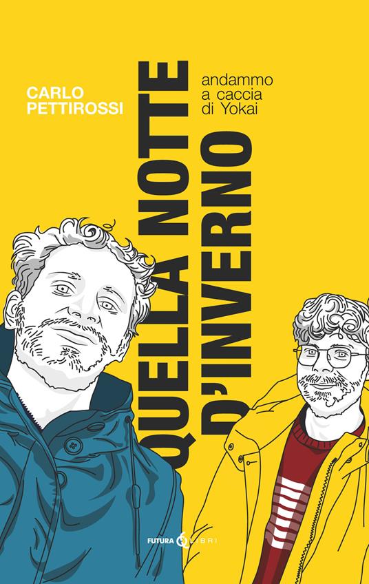 Quella notte d'inverno. Andammo a caccia di Yokai - Carlo Pettirossi - copertina