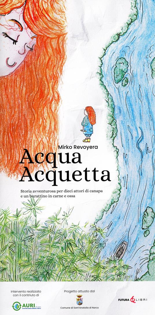 Acqua acquetta. Storia avventurosa per dieci attori di canapa e un burattinaio in carne e ossa - Mirko Revoyera - copertina