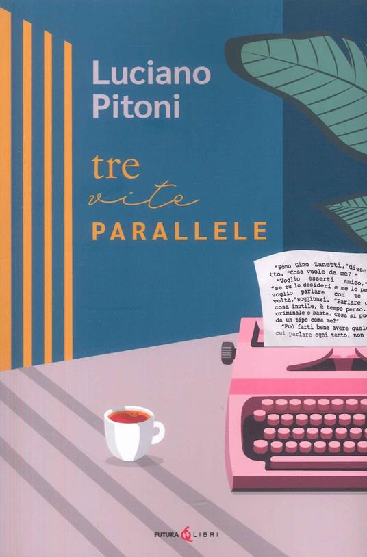 Tre vite parallele - Luciano Pitoni - copertina