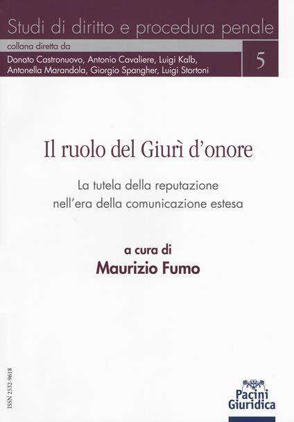Il ruolo del Giurì d’onore. La tutela della reputazione nell’era della comunicazione estesa - copertina