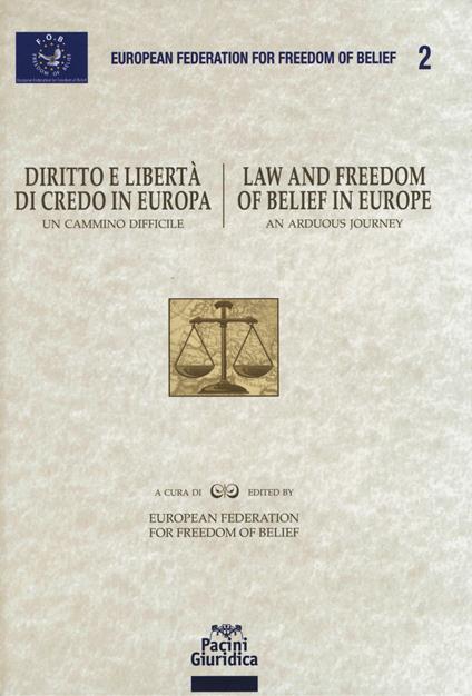 Diritto e libertà di credo in Europa. Un cammino difficile-Law and freedom of belief in Europe. An arduous journey - copertina