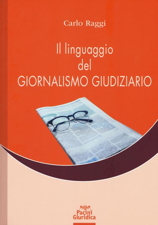 Il linguaggio del giornalismo giudiziario - Carlo Raggi - copertina