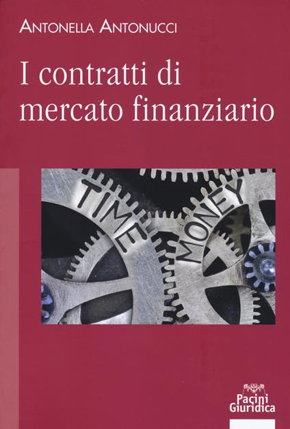 I contratti di mercato finanziario - Antonella Antonucci - copertina