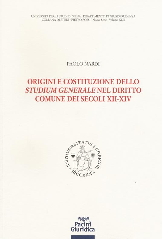 Origini e costituzione dello «studium generale» nel diritto comune dei secoli XII-XIV - Paolo Nardi - copertina
