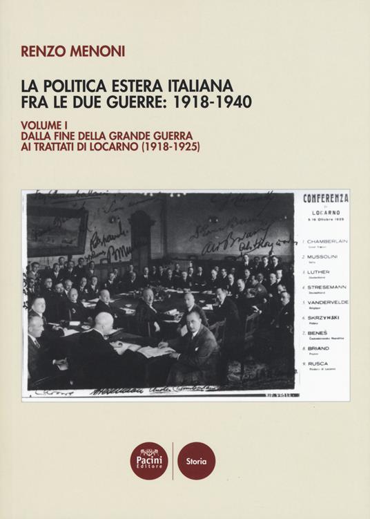 La politica estera italiana fra le due guerre: 1918-1940. Vol. 1: Dalla fine della Grande guerra ai trattati di Locarno (1918-1925) - Renzo Menoni - copertina