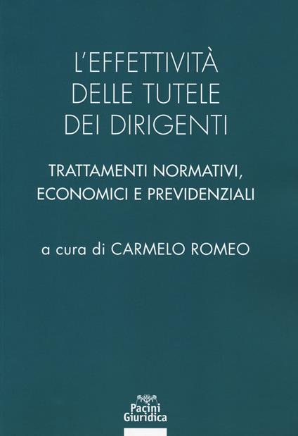 L'effettività delle tutele dei dirigenti. Trattamenti normativi, economici e previdenziali - copertina
