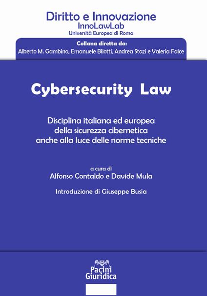 Cybersecurity law. Disciplina italiana ed europea della sicurezza cibernetica anche alla luce delle norme tecniche - copertina