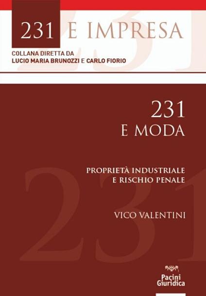 231 e moda. Proprietà industriale e rischio penale - Vico Valentini - copertina