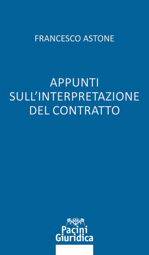 Appunti sull’interpretazione del contratto - Francesco Astone - copertina