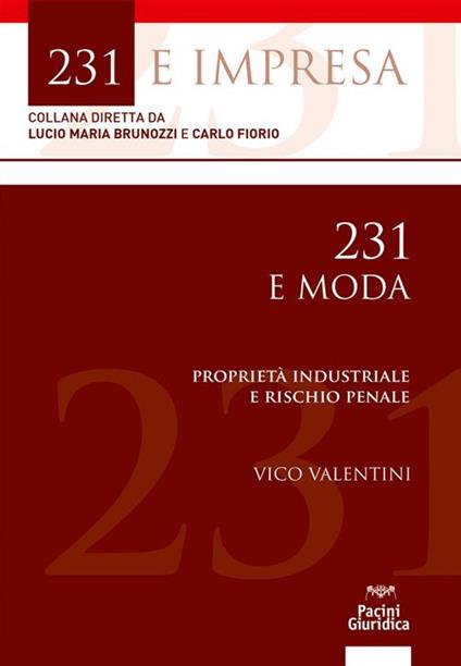 231 e moda. Proprietà industriale e rischio penale - Vico Valentini - ebook