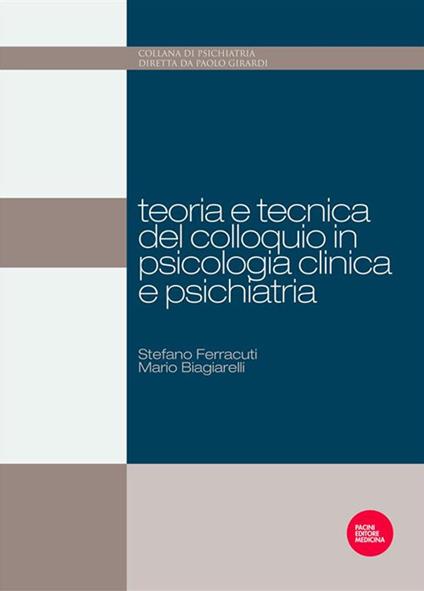 Teoria e tecnica del colloquio in psicologia clinica e psichiatria - Mario Biagiarelli,Stefano Ferracuti - ebook