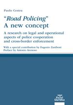 «Road policing». A new concept. A research on legal and operational aspects of police cooperation and cross-border enforcement