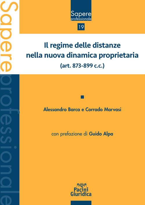 Il regime delle distanze nella nuova dinamica proprietaria (art. 873-899 c.c.) - Alessandro Barca,Corrado Marvasi - copertina