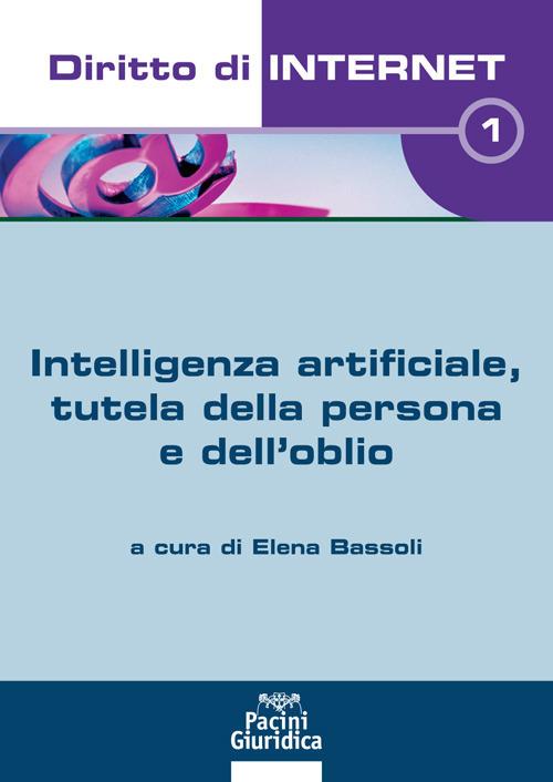 Diritto di internet. Vol. 1: Intelligenza artificiale, tutela della persona e dell'oblio - copertina