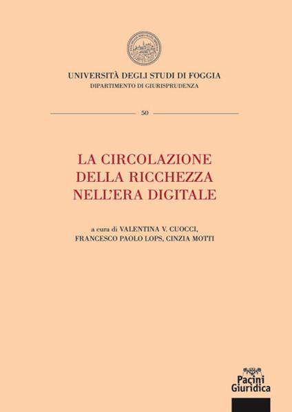 La circolazione della ricchezza nell'era digitale. Atti della Summer school 2020 - Valentina V. Cuocci,Francesco Paolo Lops,Cinzia Motti - ebook