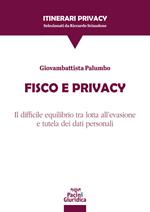 Fisco e privacy. Il difficile equilibrio tra lotta all’evasione e tutela dei dati personali