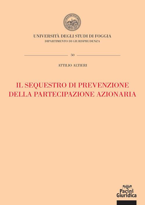 Il sequestro di prevenzione della partecipazione azionaria - Attilio Altieri - copertina