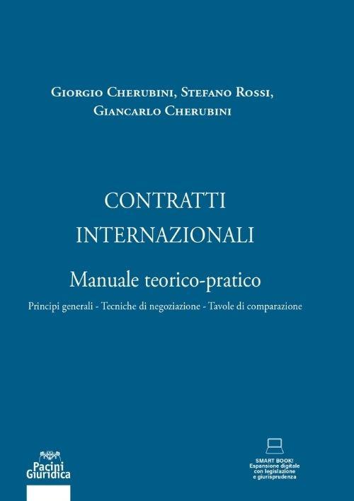 Contratti internazionali. Manuale teorico-pratico - Cherubini,Rossi - copertina