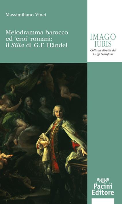 Melodramma barocco ed eroi romani: il Silla di G. F. Handel - Vinci - copertina