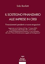 Il sostegno finanziario alle imprese in crisi. Finanziamenti pendenti e nuove erogazioni