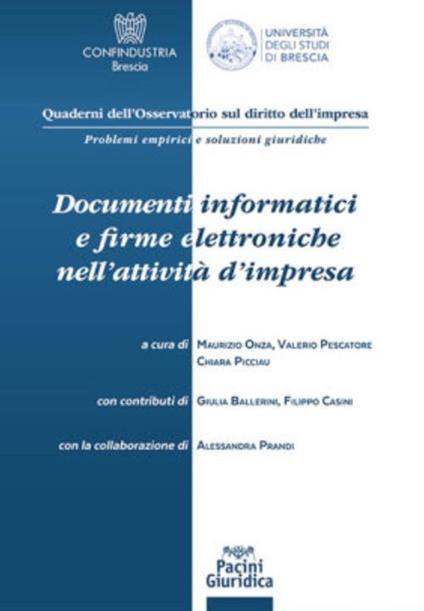Documenti informatici e firme elettroniche nell'attività d'impresa - Giulia Ballerini,Filippo Casini,Alessandra Prandi,Maurizio Onza - ebook